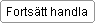 Fortsätt handla!
